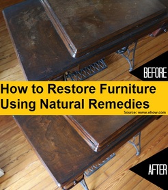 How to Restore Furniture Using Natural Remedies