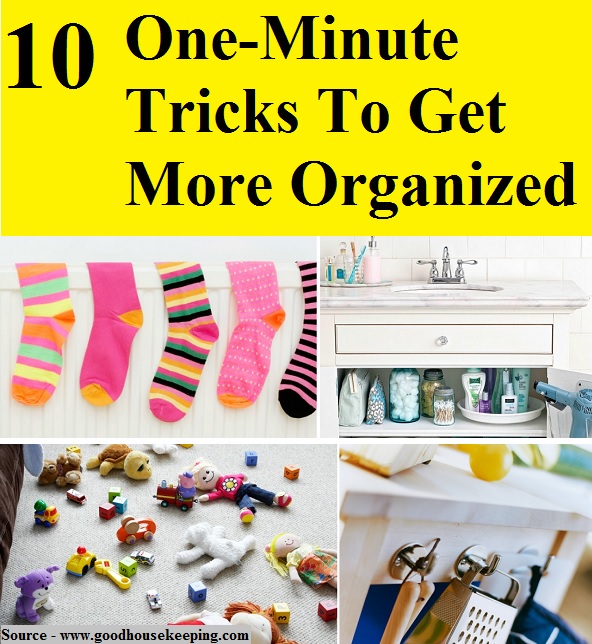 10 One-Minute Tricks To Get More Organized
