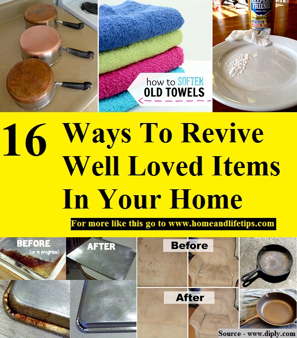 16 Ways To Revive Well Loved Items In Your Home