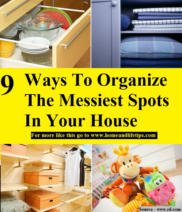 9 Ways To Organize The Messiest Spots In Your House
