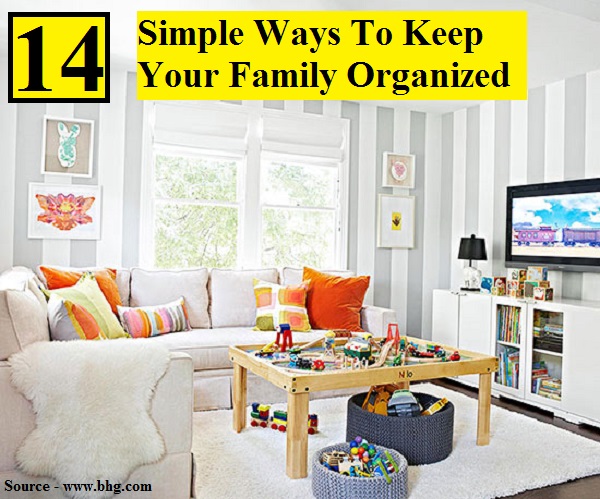 14 Simple Ways To Keep Your Family Organized