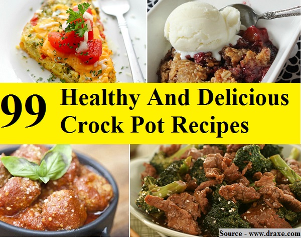 99 Healthy And Delicious Crock Pot Recipes
