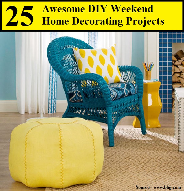 25 Awesome DIY Weekend Home Decorating Projects