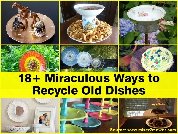 18 Miraculous Ways to Recycle Old Dishes