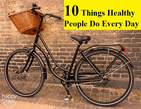 10 Things Healthy People Do Every Day
