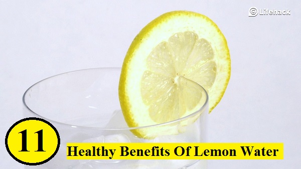 11 Healthy Benefits Of Lemon Water