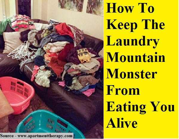How To Keep The Laundry Mountain Monster From Eating You Alive