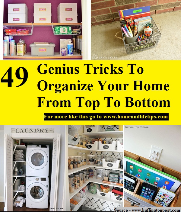 49 Genius Tricks To Organize Your Home From Top To Bottom