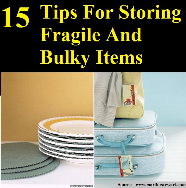 15 Tips For Storing Fragile And Bulky Items
