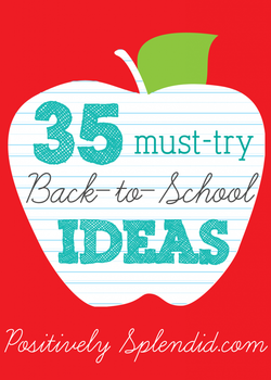 35 Must-Try Back-to-School Ideas