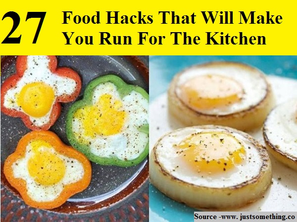 27 Food Hacks That Will Make You Run For The Kitchen