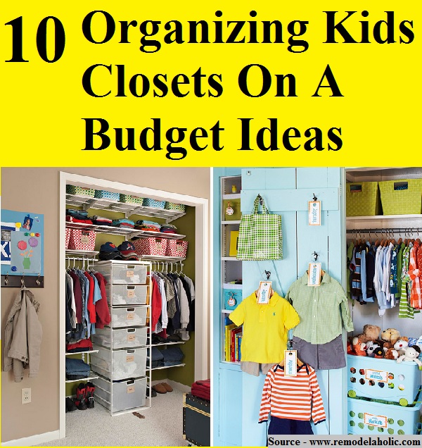 10 Organizing Kids Closets On A Budget Ideas