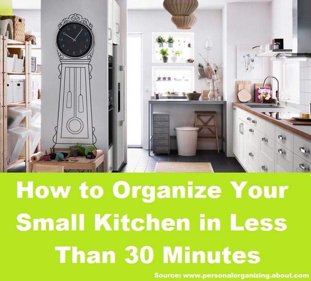 How to Organize Your Small Kitchen in Less Than 30 Minutes 