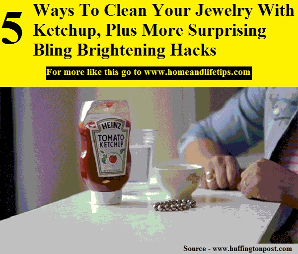 5 Ways To Clean Your Jewelry With Ketchup And More Surprising Bling Brightening Hacks
