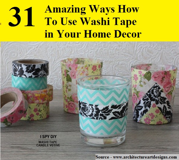31 Amazing Ways How To Use Washi Tape in Your Home Decor
