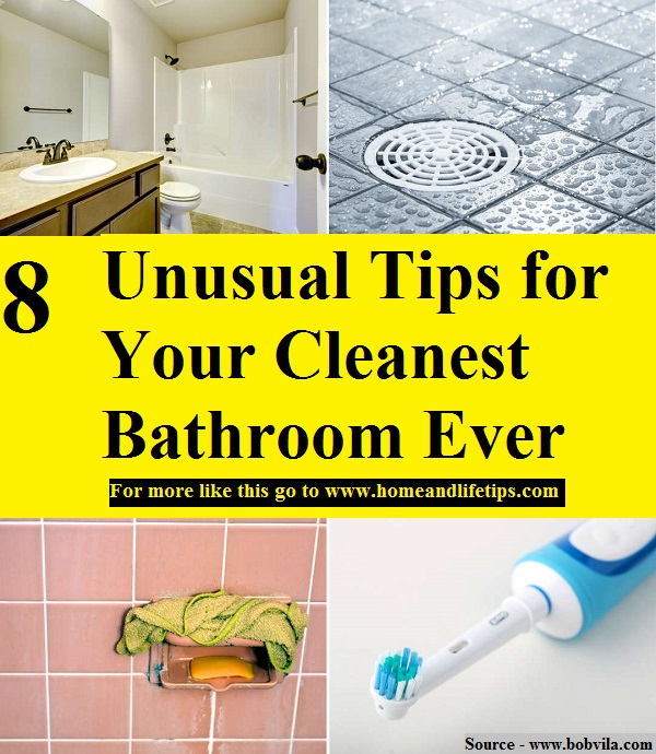 8 Unusual Tips for Your Cleanest Bathroom Ever