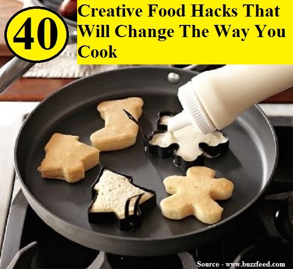 40 Creative Food Hacks That Will Change The Way You Cook