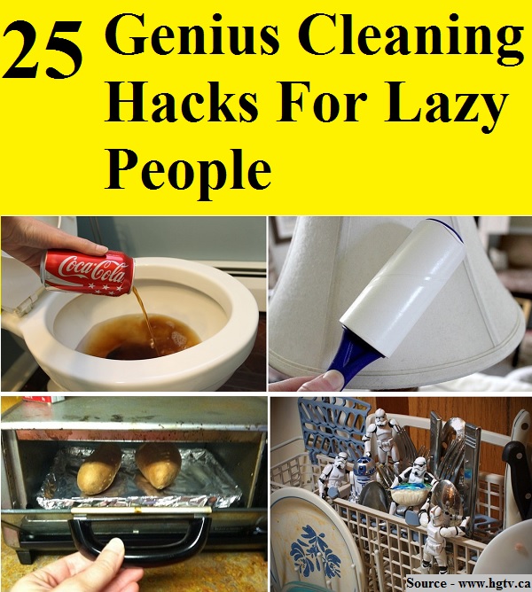25 Genius Cleaning Hacks For Lazy People