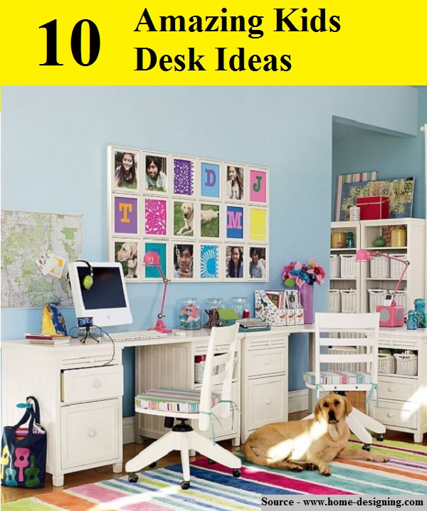 10 Amazing Kids Desk Ideas
