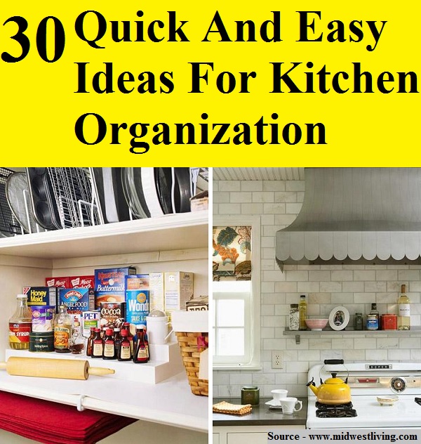 30 Quick And Easy Ideas For Kitchen Organization