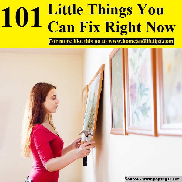 101 Little Things You Can Fix Right Now