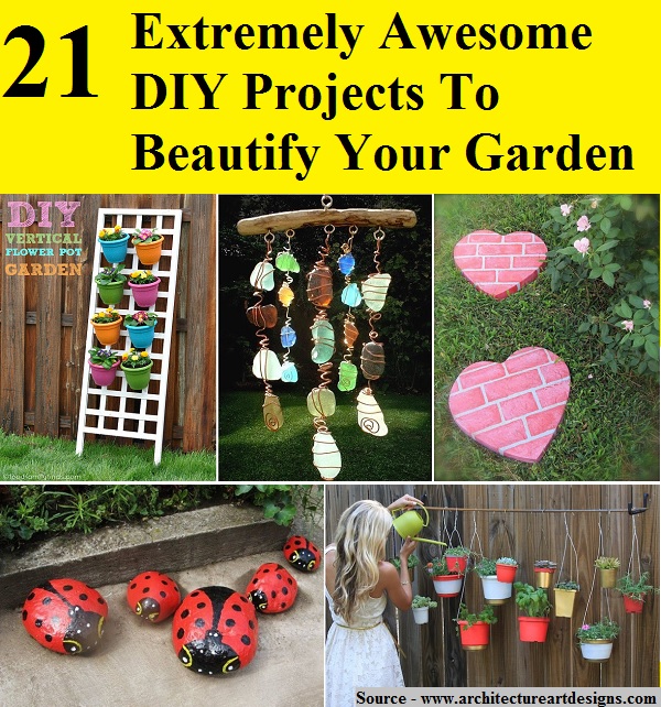 21 Extremely Awesome DIY Projects To Beautify Your Garden