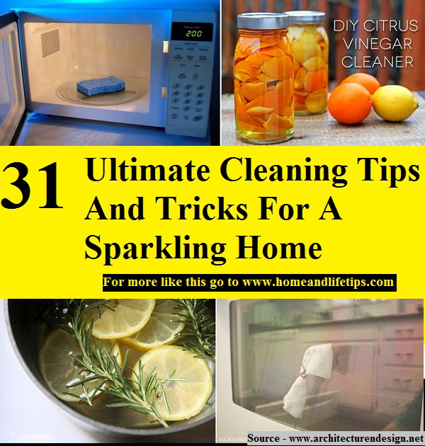 31 Ultimate Cleaning Tips And Tricks For A Sparkling Home