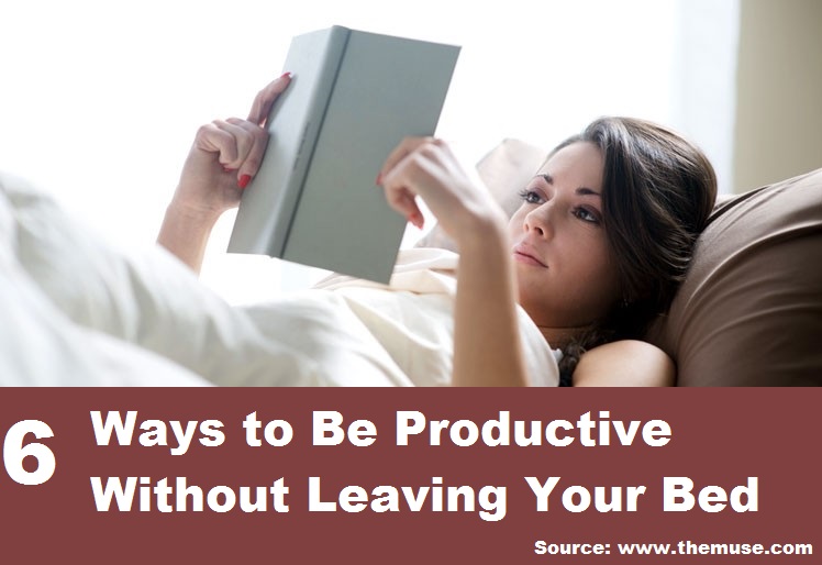 6 Ways to Be Productive Without Leaving Your Bed