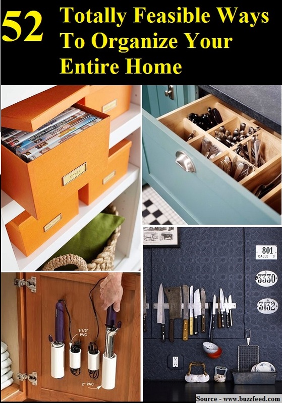 52 Totally Feasible Ways To Organize Your Entire Home
