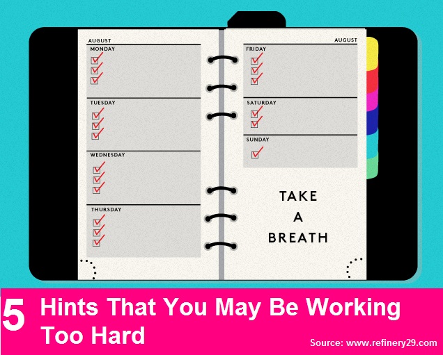 5 Hints That You May Be Working Too Hard