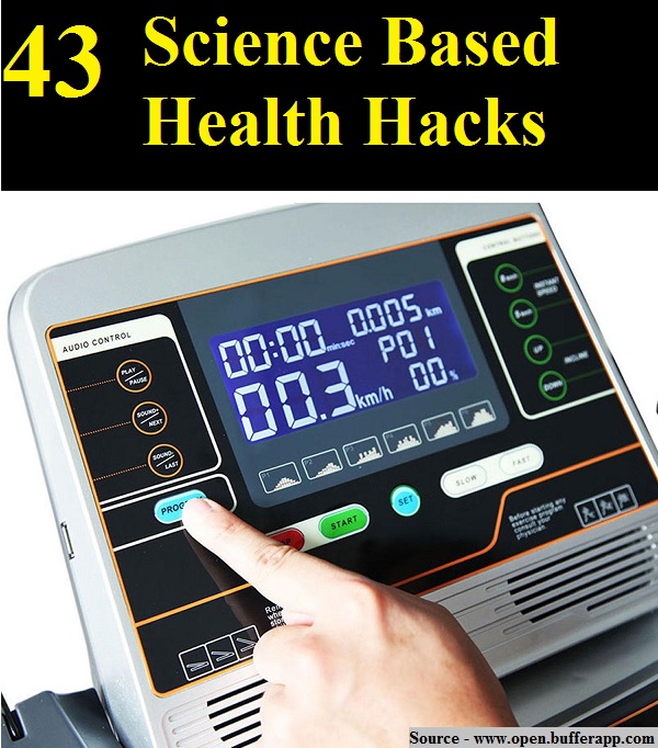 43 Science Based Health Hacks